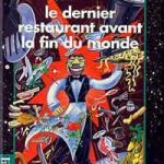 Le dernier restaurant avant la fin du monde